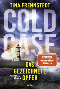 Title: Cold Case - Das gezeichnete Opfer: Kriminalroman, Author: Tina Frennstedt