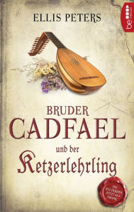 Title: Bruder Cadfael und der Ketzerlehrling, Author: Ellis Peters
