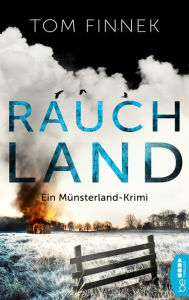 Title: Rauchland: Ein Münsterland-Krimi. Der vierte Fall für Tenbrink und Bertram, Author: Tom Finnek