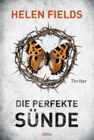 Title: Die perfekte Sünde: Thriller, Author: Helen Fields