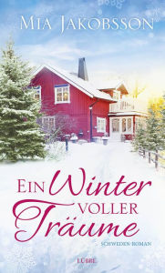 Title: Ein Winter voller Träume: Schweden-Roman, Author: Mia Jakobsson