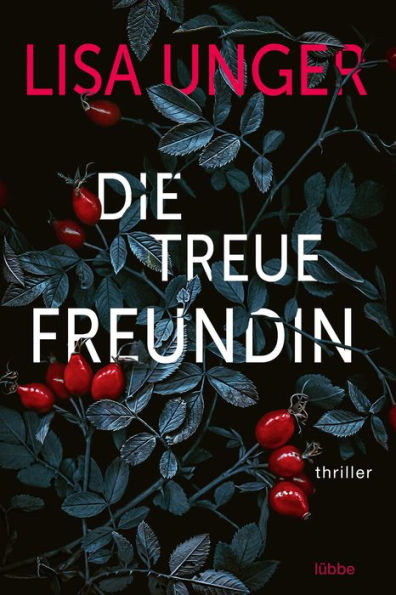 Die treue Freundin: Thriller