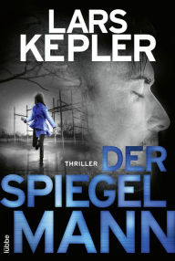Title: Der Spiegelmann: Schweden-Thriller, Author: Lars Kepler