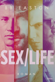 Title: Sex/Life: Roman, Author: B.B. Easton