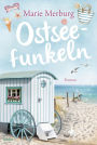 Ostseefunkeln: Roman