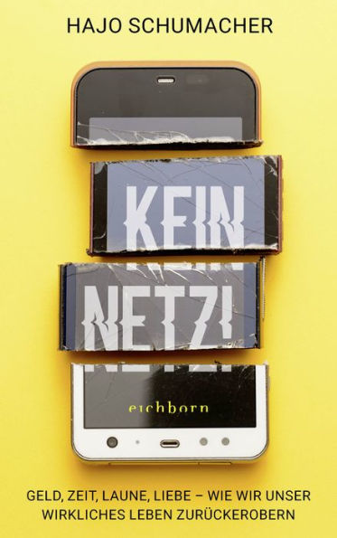 Kein Netz!: Geld, Zeit, Laune, Liebe - Wie wir unser wirkliches Leben zurückerobern