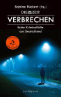 ZEIT Verbrechen: Echte Kriminalfälle aus Deutschland