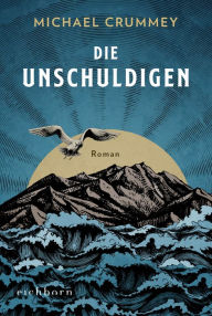 Title: Die Unschuldigen: Roman, Author: Michael Crummey