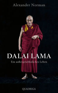 Title: Dalai Lama. Ein außergewöhnliches Leben, Author: Alexander Norman
