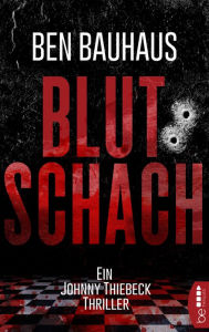 Title: Blutschach: Ein Johnny Thiebeck Thriller, Author: Ben Bauhaus