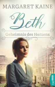 Title: Beth - Geheimnis des Herzens, Author: Margaret Kaine