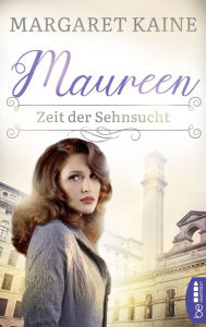Title: Maureen - Zeit der Sehnsucht, Author: Margaret Kaine