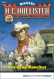 Title: H. C. Hollister 1: Der neue Rancher, Author: H.C. Hollister