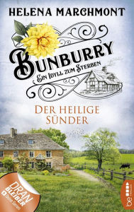 Title: Der heilige Sünder (Bunburry: Ein Idyll zum Sterben, Folge 10), Author: Helena Marchmont