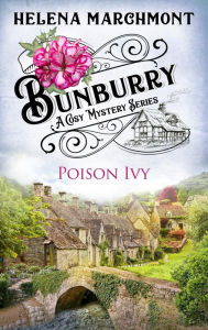 Title: Poison Ivy (Bunburry Cosy Mystery Series, Episode 12), Author: Helena Marchmont