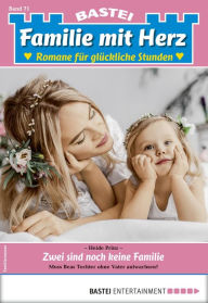 Title: Familie mit Herz 71: Zwei sind noch keine Familie, Author: Heide Prinz