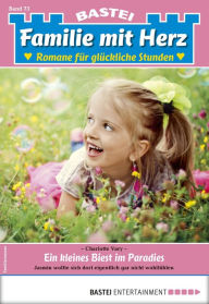 Title: Familie mit Herz 73: Ein kleines Biest im Paradies, Author: Charlotte Vary