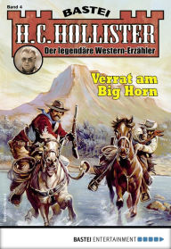 Title: H. C. Hollister 4: Verrat am Big Horn, Author: H.C. Hollister