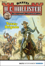 Title: H. C. Hollister 10: Texas-Brigade, Author: H.C. Hollister