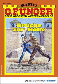 Title: G. F. Unger 2064: Brücke zur Hölle, Author: G. F. Unger