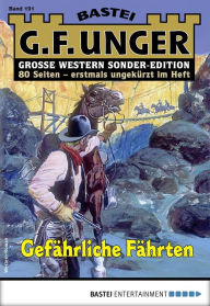 Title: G. F. Unger Sonder-Edition 191: Gefährliche Fährten, Author: G. F. Unger