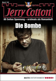 Title: Jerry Cotton Sonder-Edition 130: Die Bombe, Author: Jerry Cotton