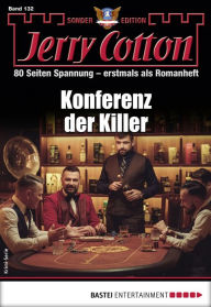 Title: Jerry Cotton Sonder-Edition 132: Konferenz der Killer, Author: Jerry Cotton