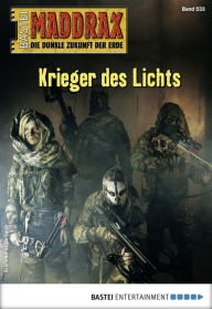 Title: Maddrax 533: Krieger des Lichts, Author: Christian Schwarz