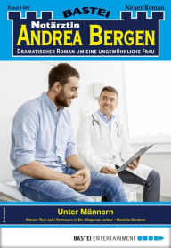 Title: Notärztin Andrea Bergen 1406: Unter Männern, Author: Daniela Sandow