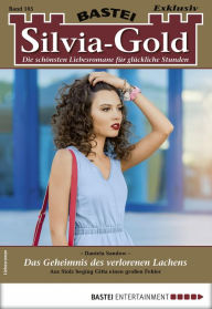 Title: Silvia-Gold 105: Das Geheimnis des verlorenen Lachens, Author: Daniela Sandow