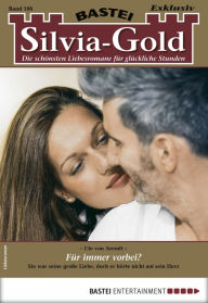 Title: Silvia-Gold 106: Für immer vorbei?, Author: Ute von Arendt