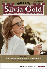 Title: Silvia-Gold 110: Ein schöner Mund lernt wieder lachen, Author: Katja Stein