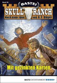 Title: Skull-Ranch 28: Mit gezinkten Karten, Author: Frank Callahan