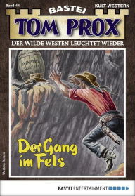 Title: Tom Prox 44: Der Gang im Fels, Author: Alex Robby