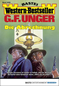 Title: G. F. Unger Western-Bestseller 2459: Die Abrechnung, Author: G. F. Unger