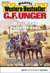 Title: G. F. Unger Western-Bestseller 2466: Das Paar vom Brazos, Author: G. F. Unger