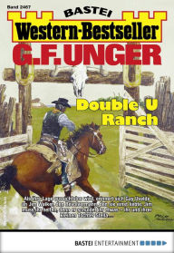 Title: G. F. Unger Western-Bestseller 2467: Double U Ranch, Author: G. F. Unger