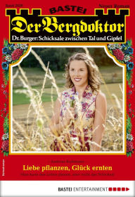 Title: Der Bergdoktor 2028: Liebe pflanzen, Glück ernten, Author: Andreas Kufsteiner