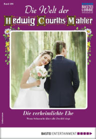Title: Die Welt der Hedwig Courths-Mahler 498: Die verheimlichte Ehe, Author: Gaby Bernburg