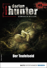 Title: Dorian Hunter 45 - Horror-Serie: Der Teufelseid, Author: Ernst Vlcek