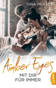 Title: Amber Eyes - Mit dir für immer, Author: Sina Müller