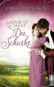 Title: House of Trent - Der Schurke, Author: Jennifer Haymore