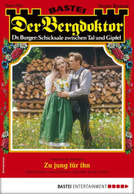 Title: Der Bergdoktor 2033: Zu jung für ihn, Author: Andreas Kufsteiner