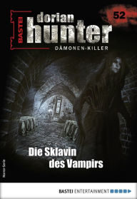 Title: Dorian Hunter 52 - Horror-Serie: Die Sklavin des Vampirs, Author: Hivar Kelasker