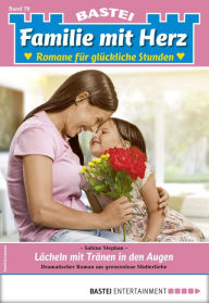 Title: Familie mit Herz 78: Lächeln mit Tränen in den Augen, Author: Sabine Stephan