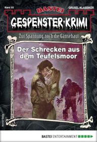 Title: Gespenster-Krimi 50: Der Schrecken aus dem Teufelsmoor, Author: Philippe Pascal