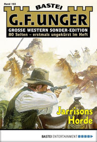 Title: G. F. Unger Sonder-Edition 193: Jarrisons Horde, Author: G. F. Unger