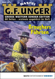 Title: G. F. Unger Sonder-Edition 196: Broughers Fährten, Author: G. F. Unger