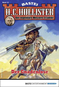 Title: H. C. Hollister 13: Der Gnadenlose, Author: H.C. Hollister