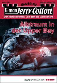 Title: Jerry Cotton 3297: Albtraum in der Upper Bay, Author: Jerry Cotton